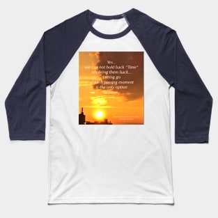 Letting Go Of Time Baseball T-Shirt